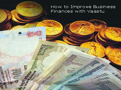 Improve Your Business Finances Using Vaastu Tips
